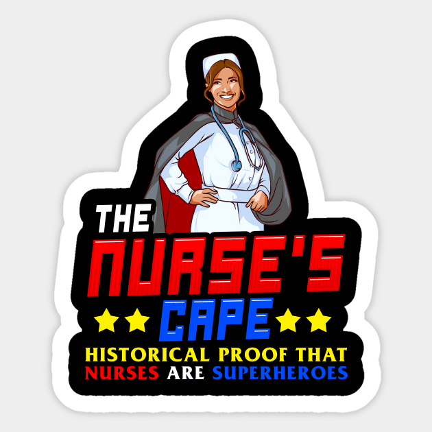 The Nurses Cape Proof That Nurses Are Superheroes Sticker by theperfectpresents